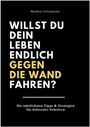 Willst Du Dein Leben Endlich Gegen Die Wand Fahren?, Buch