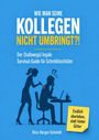 "Wie man seine Kollegen nicht umbringt?! Der (halbwegs) legale Survival-Guide. Endlich überleben, statt hinter Gitter." Silhouetten einer Frau und eines Mannes am Schreibtisch.