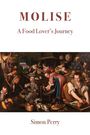 Text: "MOLISE - A Food Lover’s Journey - Simon Perry". Illustration: Eine belebte mittelalterliche Küche mit vielen Menschen.