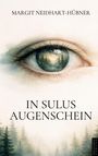 "Margit Neidhart-Hübner. IN SULUS AUGENSCHEIN. Ein Auge mit einer Landschaft aus Bäumen im Hintergrund."
