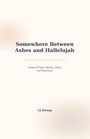 "Somewhere Between Ashes and Hallelujah" steht in schwarzer Schrift auf einem hellen Hintergrund. Darunter "Poems of Faith, Healing, Hope, and Becoming" und der Name "CJ Strong".