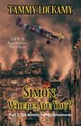"Tammy Lockamy: A WW II Royal Airforce Pilot's Story. Simon, Where Are You? Part 3: The Bentley Family Adventures." Flugzeug über brennenden Gebäuden.