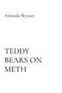 Oben der Name "Amanda Wynter", darunter groß "TEDDY BEARS ON METH", alles auf weißem Hintergrund.