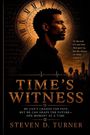Steven D Turner: Time's Witness, Buch