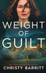 "WEIGHT OF GUILT" und "CHRISTY BARRITT" stehen über einem Wald mit Hütte. Gesicht einer Frau ist im oberen Bereich sichtbar.