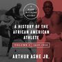 Arthur Ashe: A Hard Road to Glory, Volume 1 (1619-1918): A History of the African-American Athlete, MP3