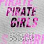 Penelope Douglas: Douglas, P: Pirate Girls, Div.