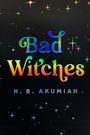 H B Akumiah: Bad Witches, Buch