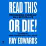 Ray Edwards: Read This or Die!: Persuading Yourself to a Better Life, MP3