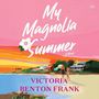 Victoria Benton Frank: My Magnolia Summer, MP3