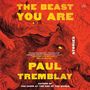 Paul Tremblay: The Beast You Are, MP3