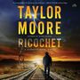 Taylor Moore: Ricochet: A Garrett Kohl Novel, MP3