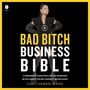 Lisa Carmen Wang: The Bad Bitch Business Bible: 10 Commandments to Break Free of Good Girl Brainwashing and Take Charge of Your Body, Boundaries, and Bank Account, MP3
