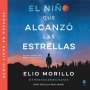 Elio Morillo: Boy Who Reached for the Stars El Niño Que Alcanzó Las Estrellas (Sp. Ed.), MP3