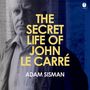 Adam Sisman: The Secret Life of John Le Carre, MP3