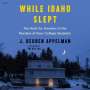 J Reuben Appelman: While Idaho Slept, MP3
