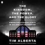 Tim Alberta: The Kingdom, the Power, and the Glory, MP3