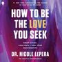 Nicole Lepera: How to Be the Love You Seek, MP3