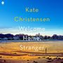 Kate Christensen: Welcome Home, Stranger, MP3