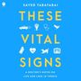 Sayed Tabatabai: These Vital Signs: A Doctor's Notes on Life and Loss in Tweets, MP3