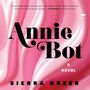 Sierra Greer: Annie Bot, CD