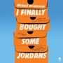 Michael Arceneaux: I Finally Bought Some Jordans, MP3