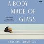 Caroline Crampton: A Body Made of Glass, MP3