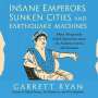 Garrett Ryan: Insane Emperors, Sunken Cities, and Earthquake Machines: More Frequently Asked Questions about the Ancient Greeks and Romans, MP3