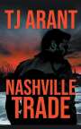 Tj Arant: Nashville Trade, Buch