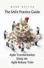 Mark Heller: The SAFe Practice Guide, Buch