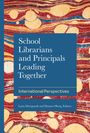 „School Librarians and Principals Leading Together: International Perspectives“ von Luisa Marquardt und Dianne Oberg. Hintergrund: abstrakte Muster in Rot-, Blau- und Gelbtönen.