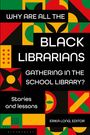 Why Are All the Black Librarians Gathering in the School Library?, Buch