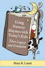 Mary R. Lanni: Using Nursery Rhymes with Today's Kids, Buch