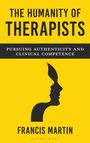 Francis Martin: The Humanity of Therapists, Buch