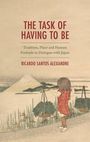 „THE TASK OF HAVING TO BE: Tradition, Place and Human Finitude in Dialogue with Japan“ von Ricardo Santos Alexandre. Illustration: Traditionelle japanische Landschaft mit einer Figur in roter Kleidung und Schirm.