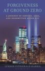Lyndon Fitzgerald Harris: Forgiveness at Ground Zero, Buch