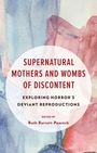 Supernatural Mothers and Wombs of Discontent, Buch