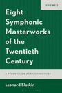 Text: "Eight Symphonic Masterworks of the Twentieth Century, Volume 2, A Study Guide for Conductors, Leonard Slatkin." Enthält ein schlichtes Design.