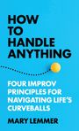Mary Lemmer: How to Handle Anything, Buch