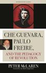 Peter Mclaren: Che Guevara, Paulo Freire, and the Pedagogy of Revolution, Buch