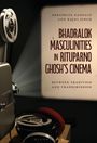 Text auf dunklem Hintergrund: "Bhadralok Masculinities in Rituparno Ghosh's Cinema". Links ein Filmprojektor mit Filmrolle.