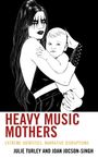 Julie Turley: Heavy Music Mothers, Buch