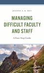 "Managing Difficult Faculty and Staff: A Four-Step Guide" von Jeanne A. K. Hey. Berglandschaft mit Wanderer im Sonnenlicht.