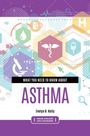 Evelyn B Kelly: What You Need to Know about Asthma, Buch