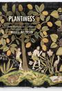 "PLANTINESS", "How Plants Make Us Human", "Molly J. Masterson". Stickerei mit Bäumen, Früchten, Menschen, Tieren.