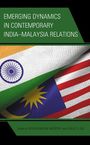 : Emerging Dynamics in Contemporary India-Malaysia Relations, Buch