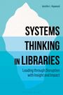 Jennifer L. Hopwood: Systems Thinking in Libraries, Buch
