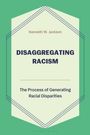 Kenneth W Jackson: Disaggregating Racism, Buch