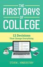 „The First Days of College: 12 Decisions That Change Everything“ von Steven L. VanderStaay. Laptop, Kaffee, Notizhefte.