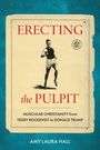 Amy Laura Hall: Erecting the Pulpit, Buch